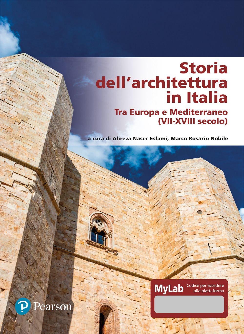 Storia dell’architettura in Italia. Tra Europa e Mediterraneo (VII-XVIII secolo). Ediz. MyLab