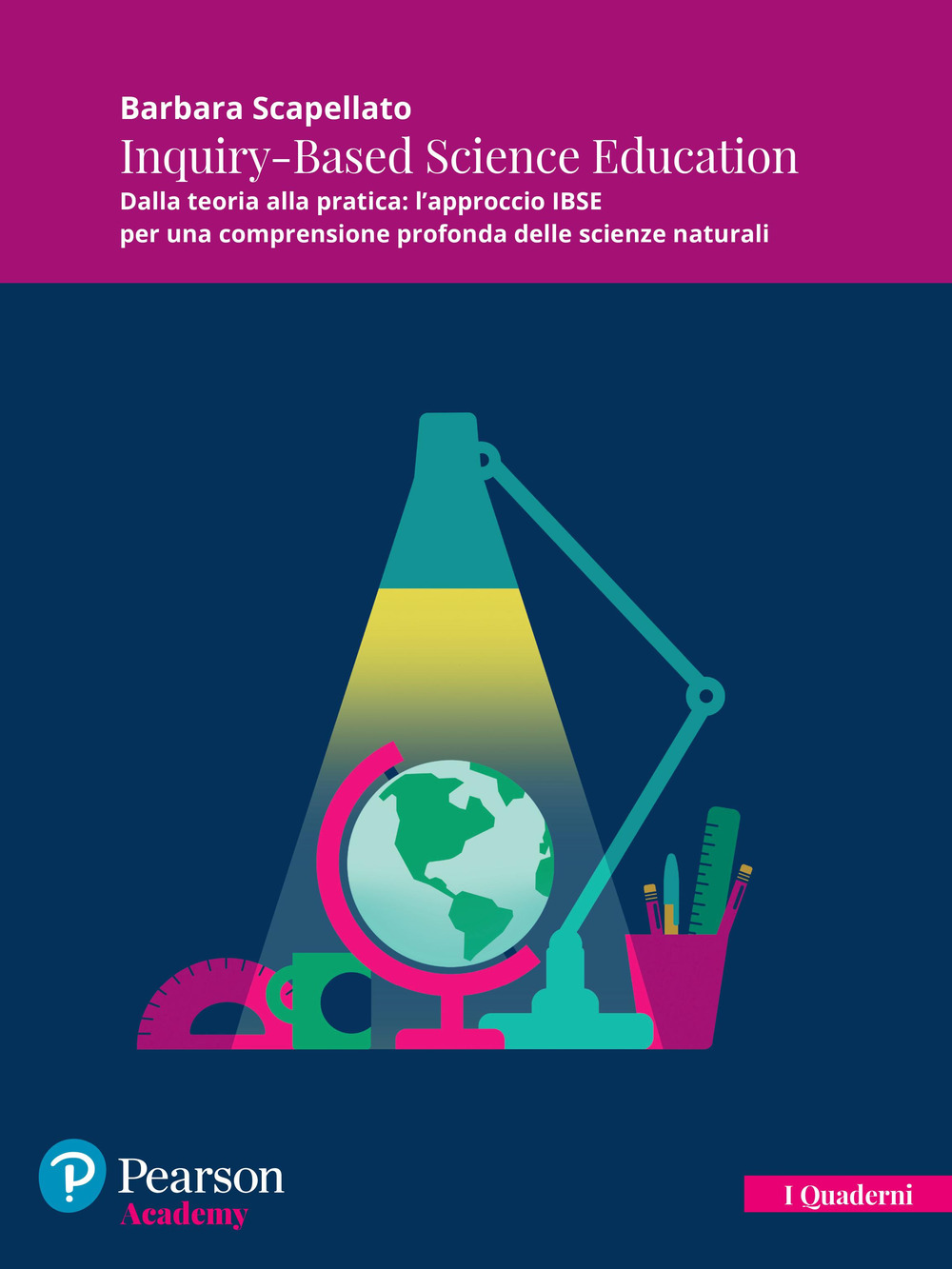 Inquiry-Based Science Education. Dalla teoria alla pratica: l'approccio IBSE per una comprensione profonda delle scienze naturali