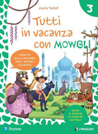Tutti in vacanza con Mowgli. Per la Scuola elementare. Vol. 3