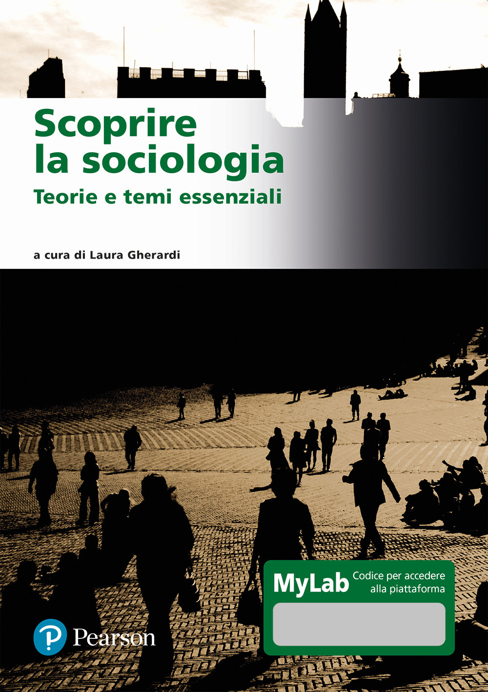 Scoprire la sociologia. Teorie e temi essenziali. Ediz. MyLab