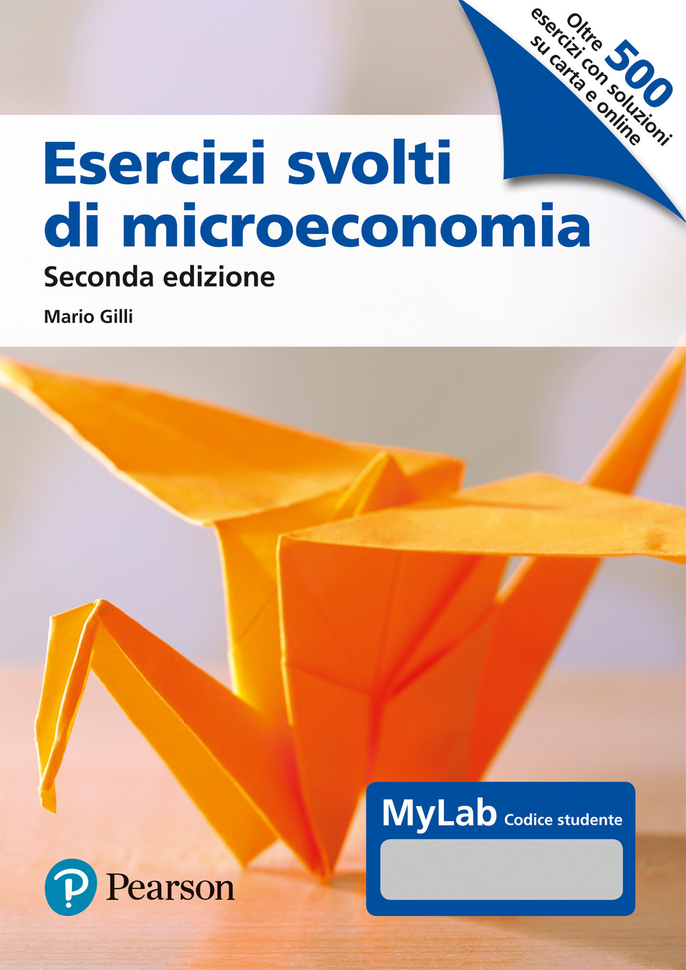 Esercizi svolti di microeconomia. Ediz. MyLab