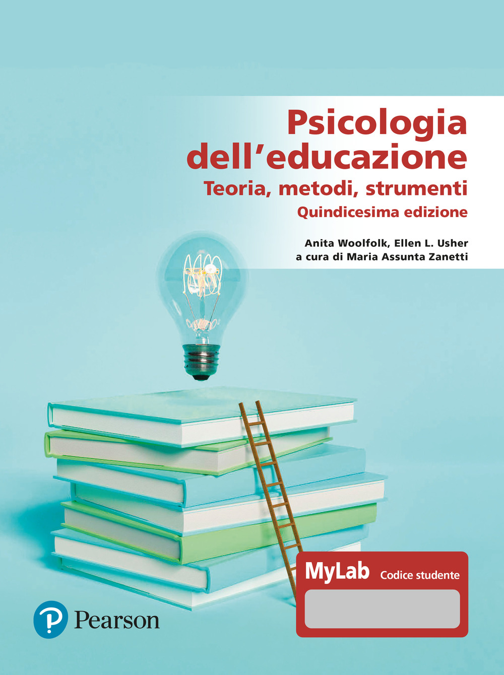 Psicologia dell'educazione. Teorie, metodi, strumenti. Ediz. MyLab