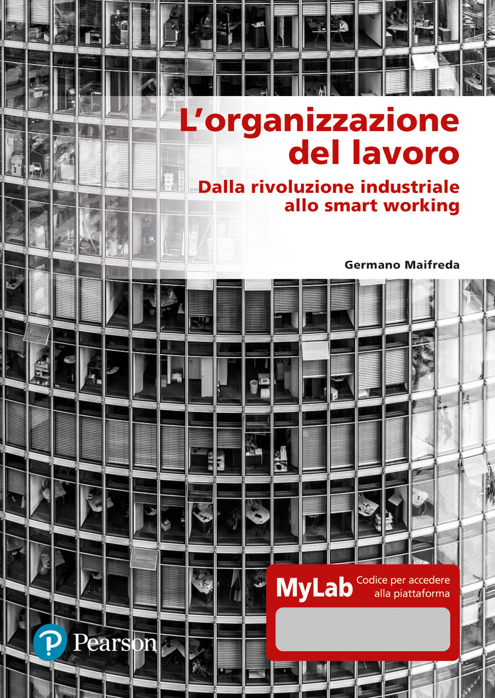L'organizzazione del lavoro. Dalla rivoluzione industriale allo smart working. Ediz. MyLab