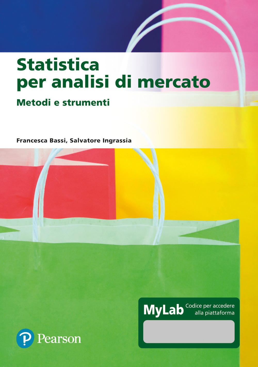 Statistica per analisi di mercato. Metodi e strumenti. Ediz. Mylab