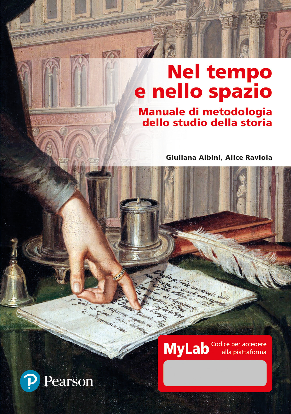Nel tempo e nello spazio. Manuale di metodologia dello studio della storia. Ediz. Mylab