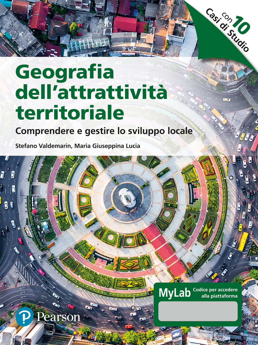 Geografia dell’attrattività territoriale. Comprendere e gestire lo sviluppo locale. Ediz. MyLab