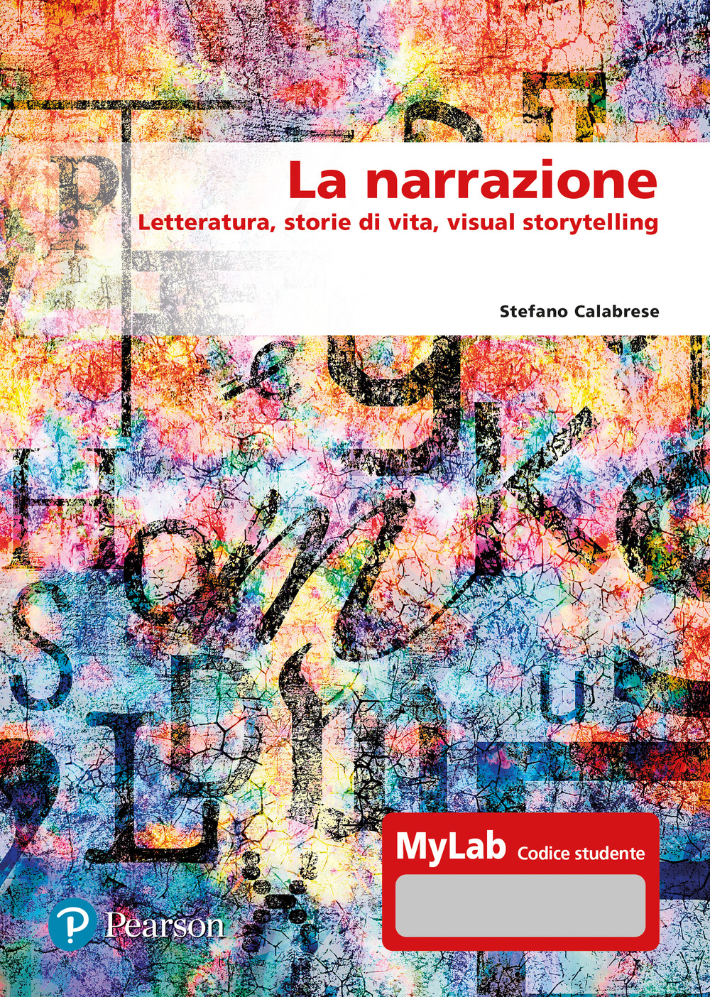 La narrazione. Letteratura, storie di vita, visual story. Ediz. MyLab