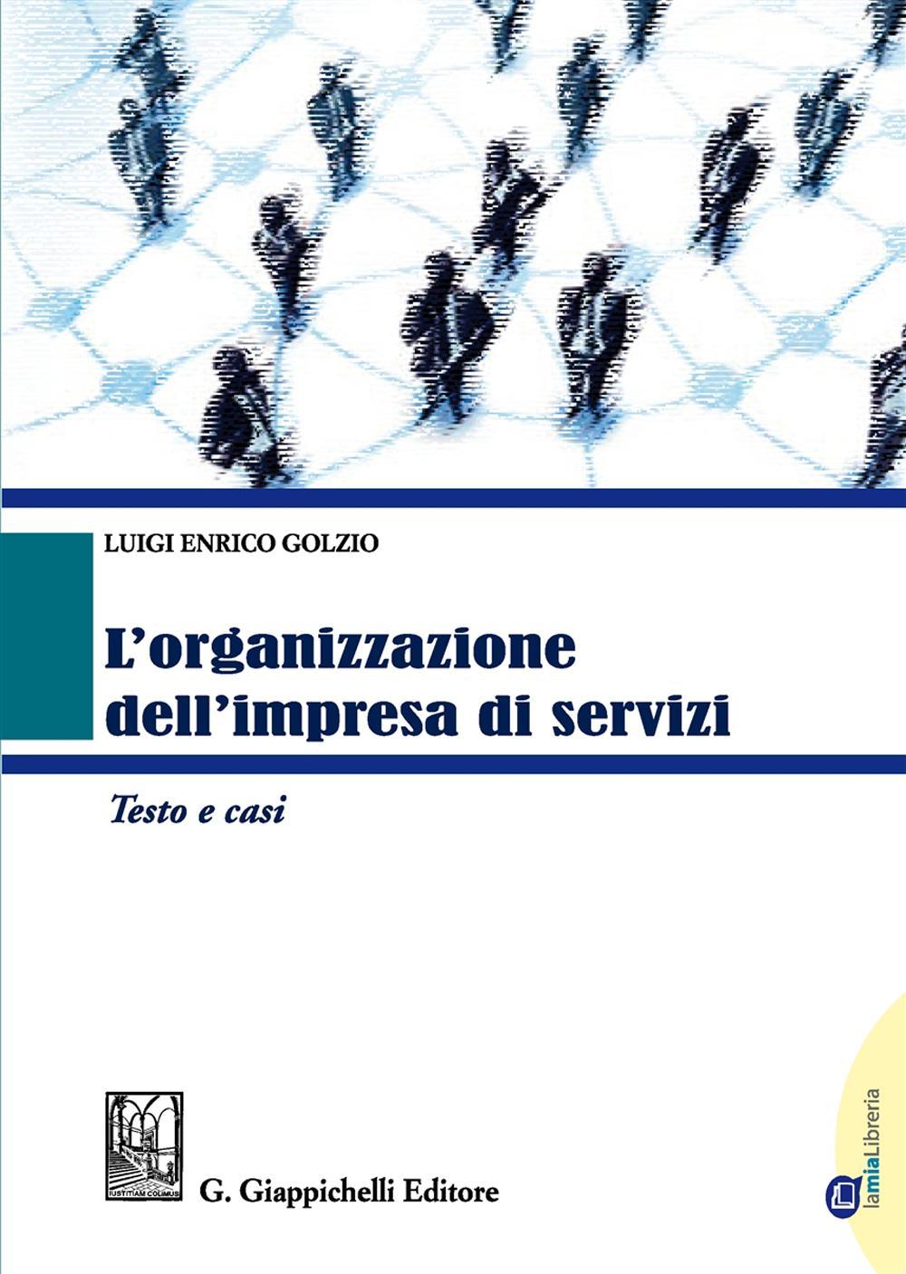 L'organizzazione dell'impresa di servizi. Testo e casi