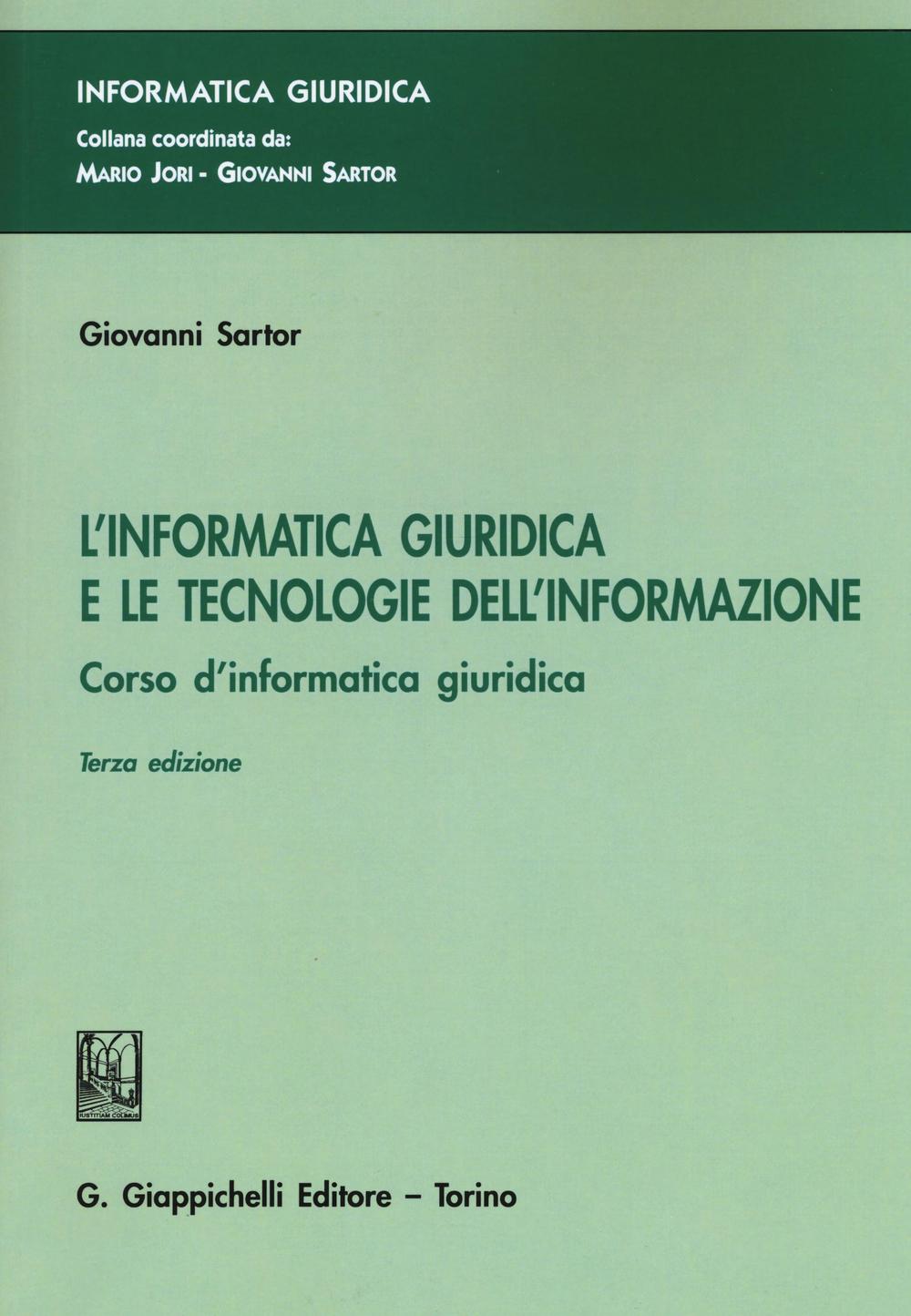 L'informatica giuridica e le tecnologie dell'informazione. Corso di informatica giuridica