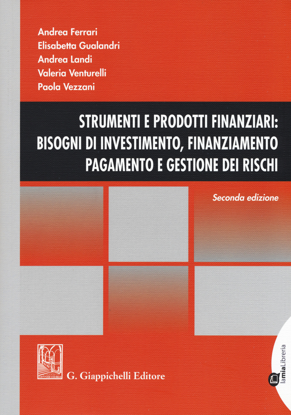 Strumenti e prodotti finanziari: bisogni di investimento, finanziamento, pagamento e gestione dei rischi