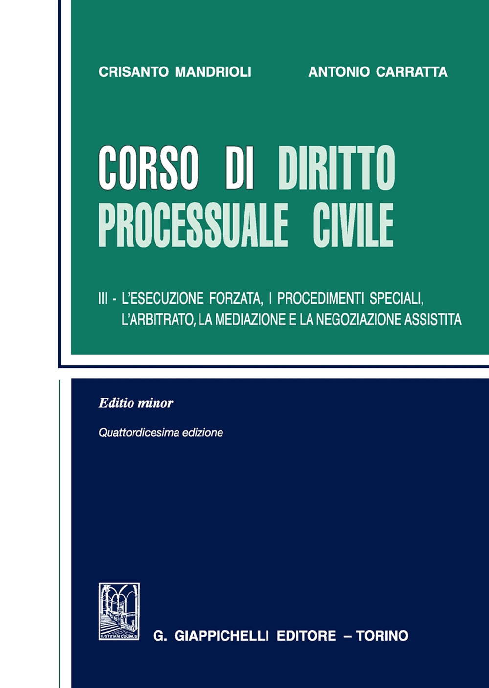 Corso di diritto processuale civile. Ediz. minore. Vol. 3: L' esecuzione forzata, i procedimenti speciali, l'arbitrato, la mediazione e la negoziazione assistita