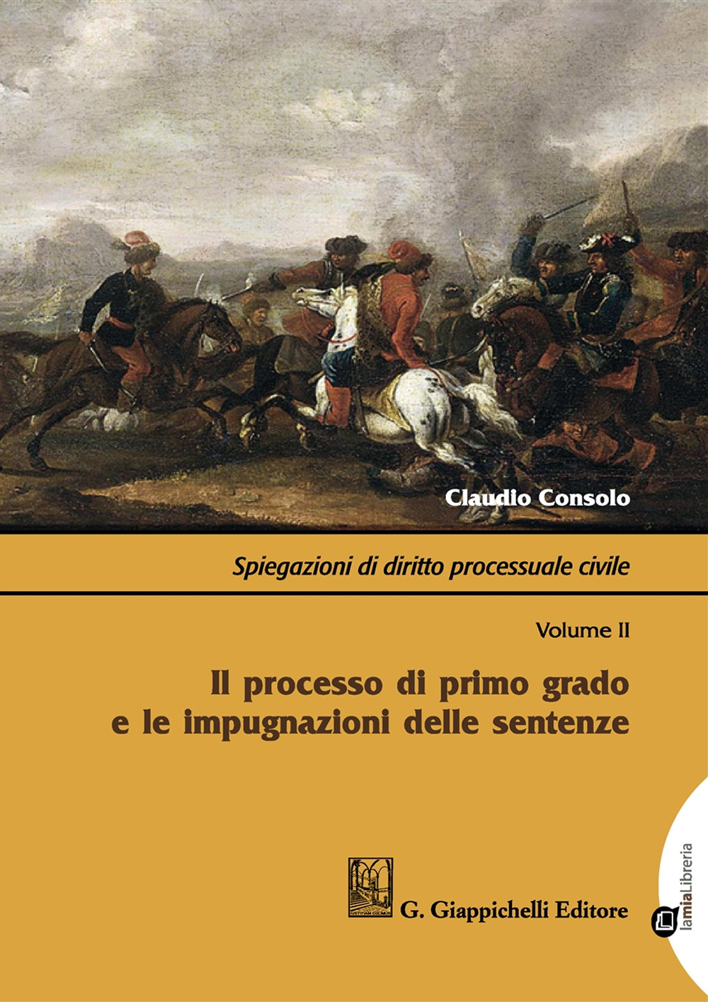Spiegazioni di diritto processuale civile. Vol. 2: Il processo di primo grado e le impugnazioni delle sentenze