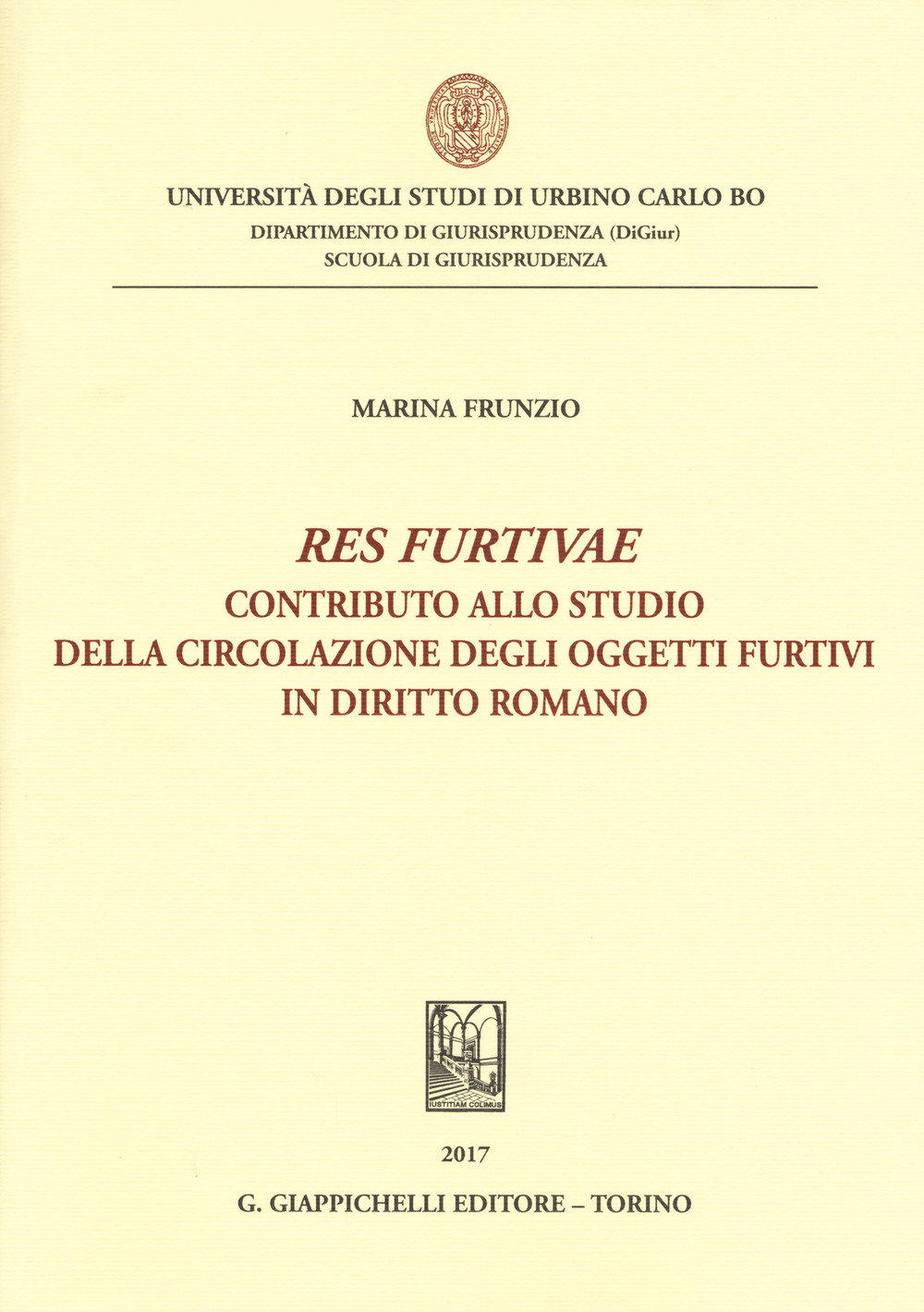 «Res furtivae». Contributo allo studio della circolazione degli oggetti furtivi in diritto romano