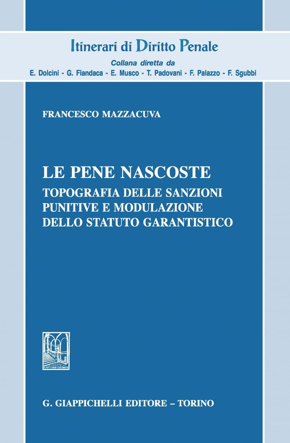 Le pene nascoste. Topografia delle sanzioni punitive e modulazione dello statuto garantistico
