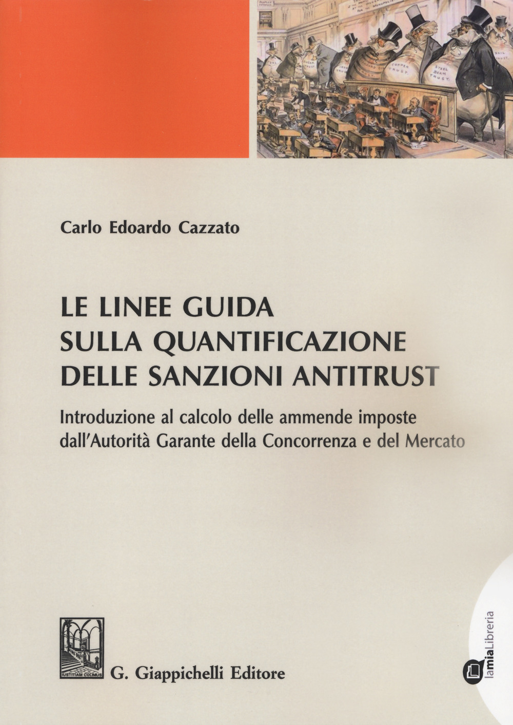 Le linee guida sulla quantificazione delle sanzioni antitrust. Introduzione al calcolo delle ammende imposte dall'Autorità Garante della Concorrenza e del Mercato