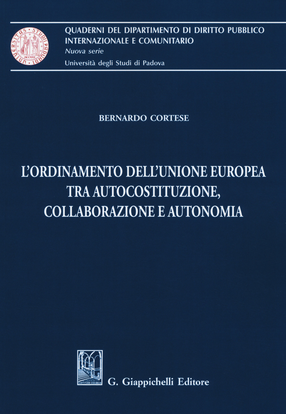 L'ordinamento dell’Unione Europea tra autocostituzione, collaborazione e autonomia