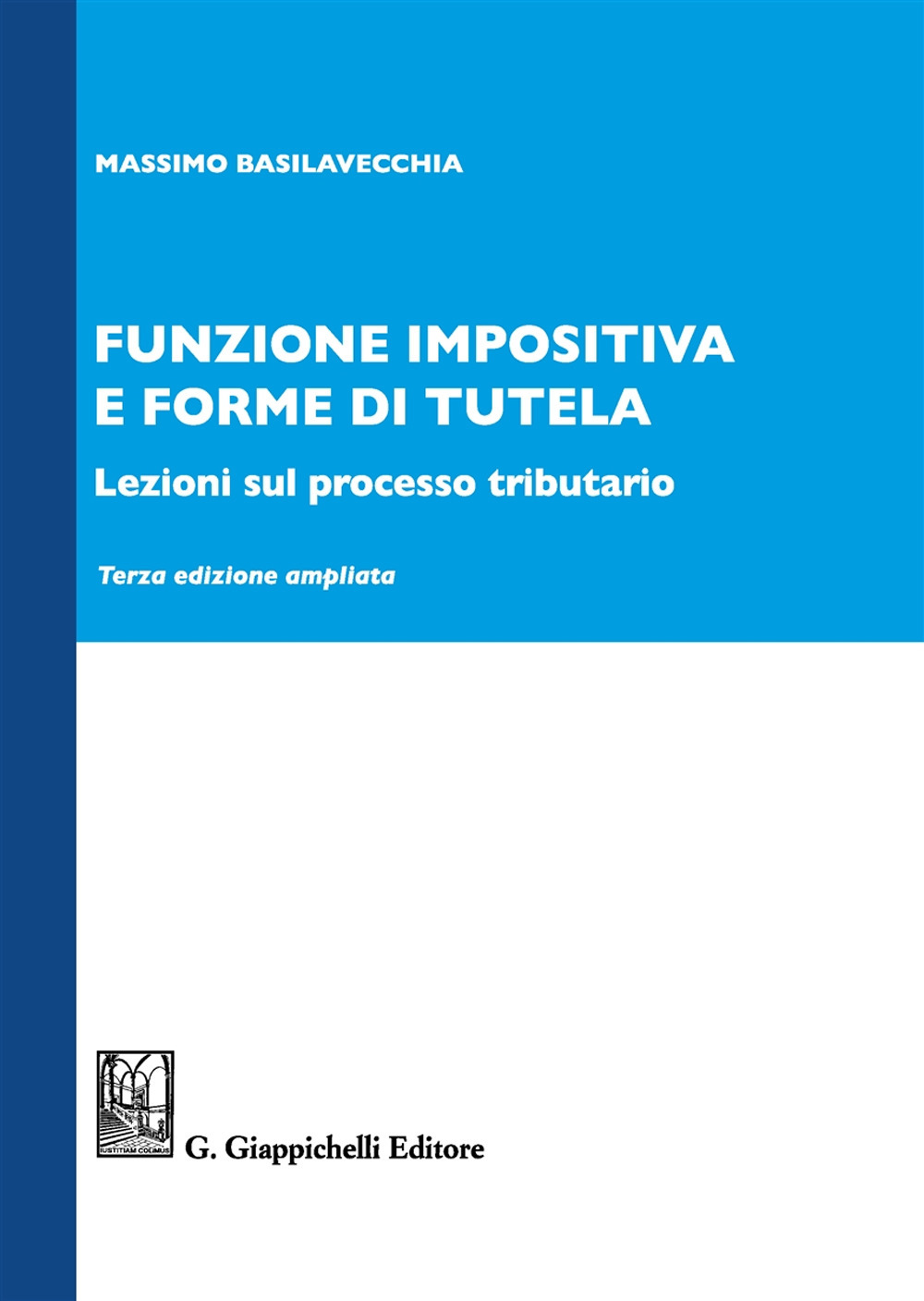 Funzione impositiva e forme di tutela. Lezioni sul processo tributario