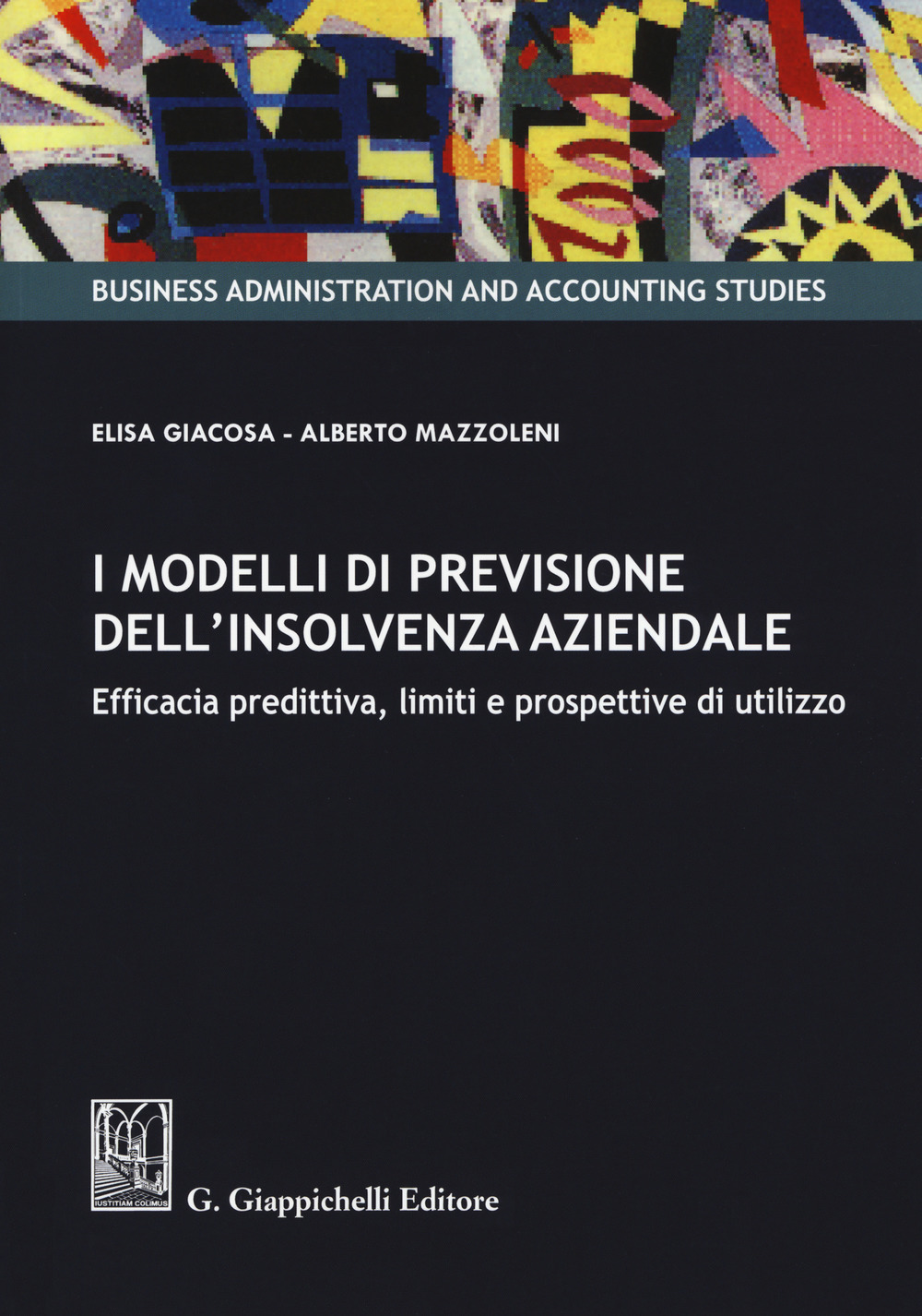I modelli di previsione dell’insolvenza aziendale. Efficacia predittiva, limiti e prospettive di utilizzo