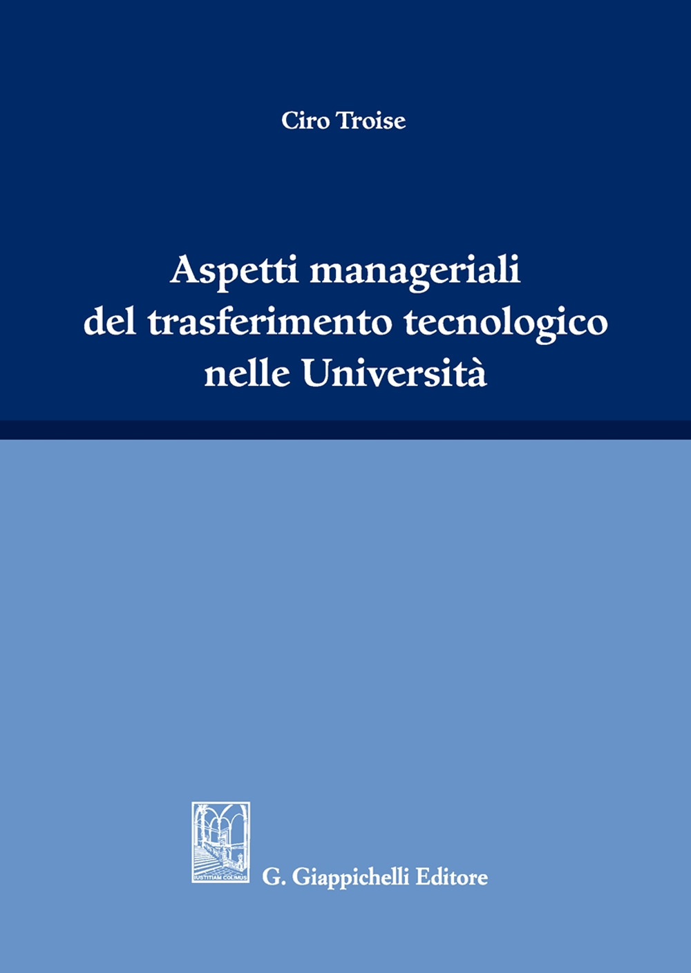 Aspetti manageriali del trasferimento tecnologico nelle Università