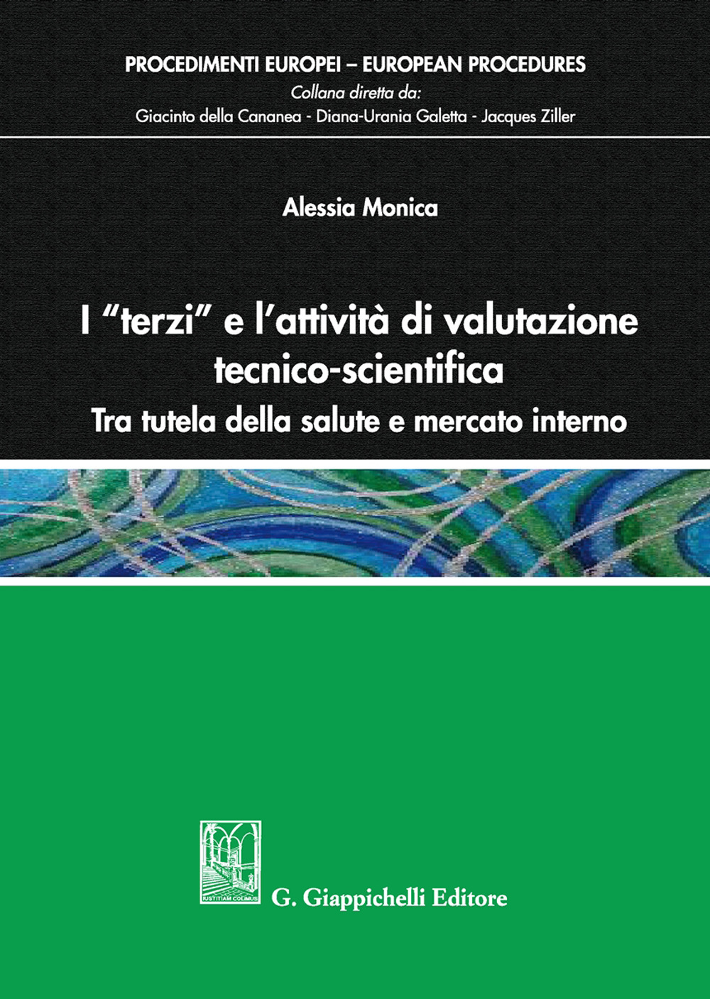 I «terzi» e l’attività di valutazione tecnico-scientifica. Tra tutela della salute e mercato interno