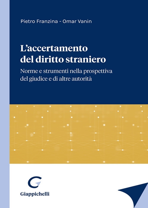 L'accertamento del diritto straniero. Norme e strumenti nella prospettiva del giudice e di altre autorità