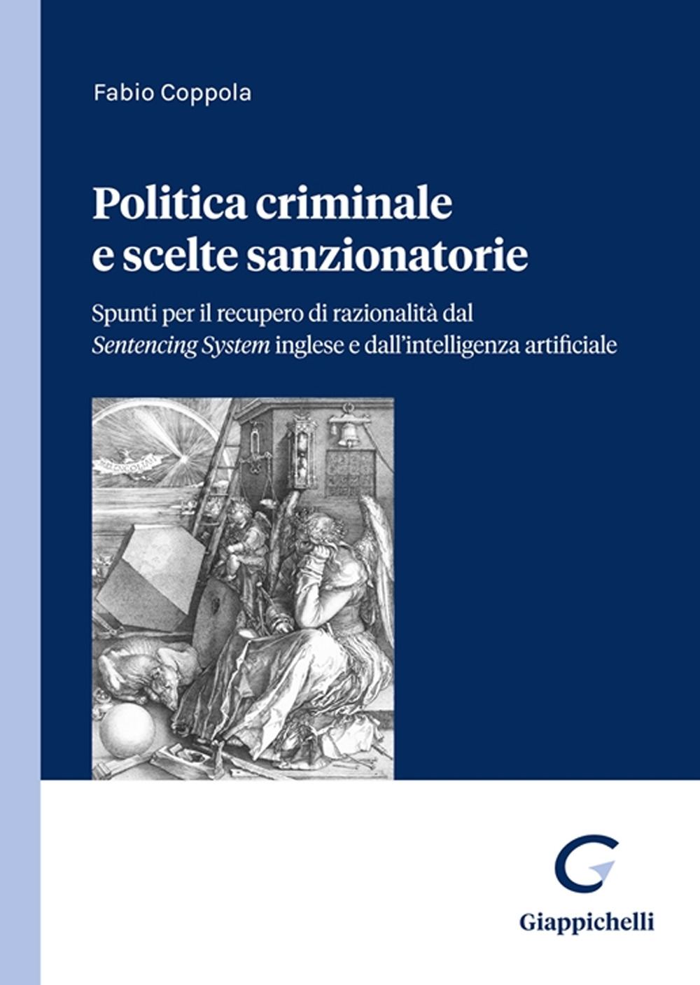 Politica criminale e scelte sanzionatorie. Spunti per il recupero di razionalità dal Sentencing System inglese e dall'intelligenza artificiale