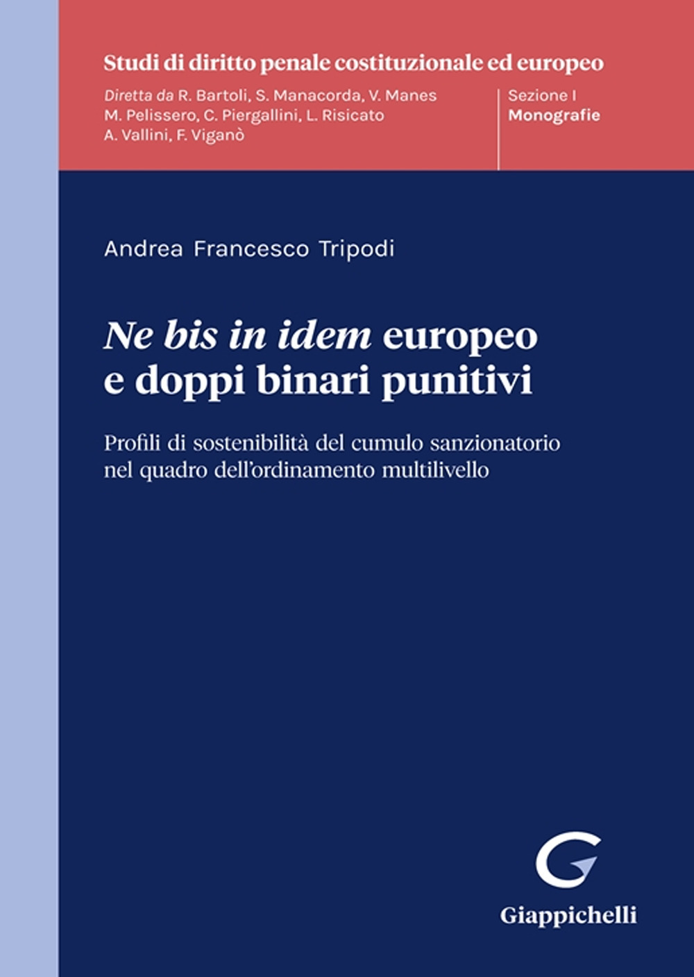 «Ne bis in idem» europeo e doppi binari punitivi. Profili di sostenibilità del cumulo sanzionatorio nel quadro dell’ordinamento multilivello