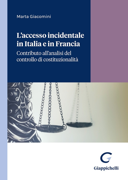 L'accesso incidentale in Italia e in Francia. Contributo all’analisi del controllo di costituzionalità