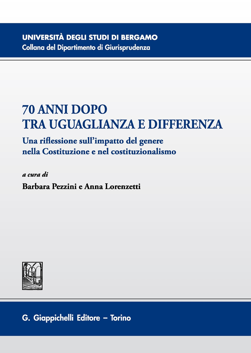 70 anni dopo tra uguaglianza e differenza. Una riflessione sull'impatto del genere nella Costituzione e nel costituzionalismo
