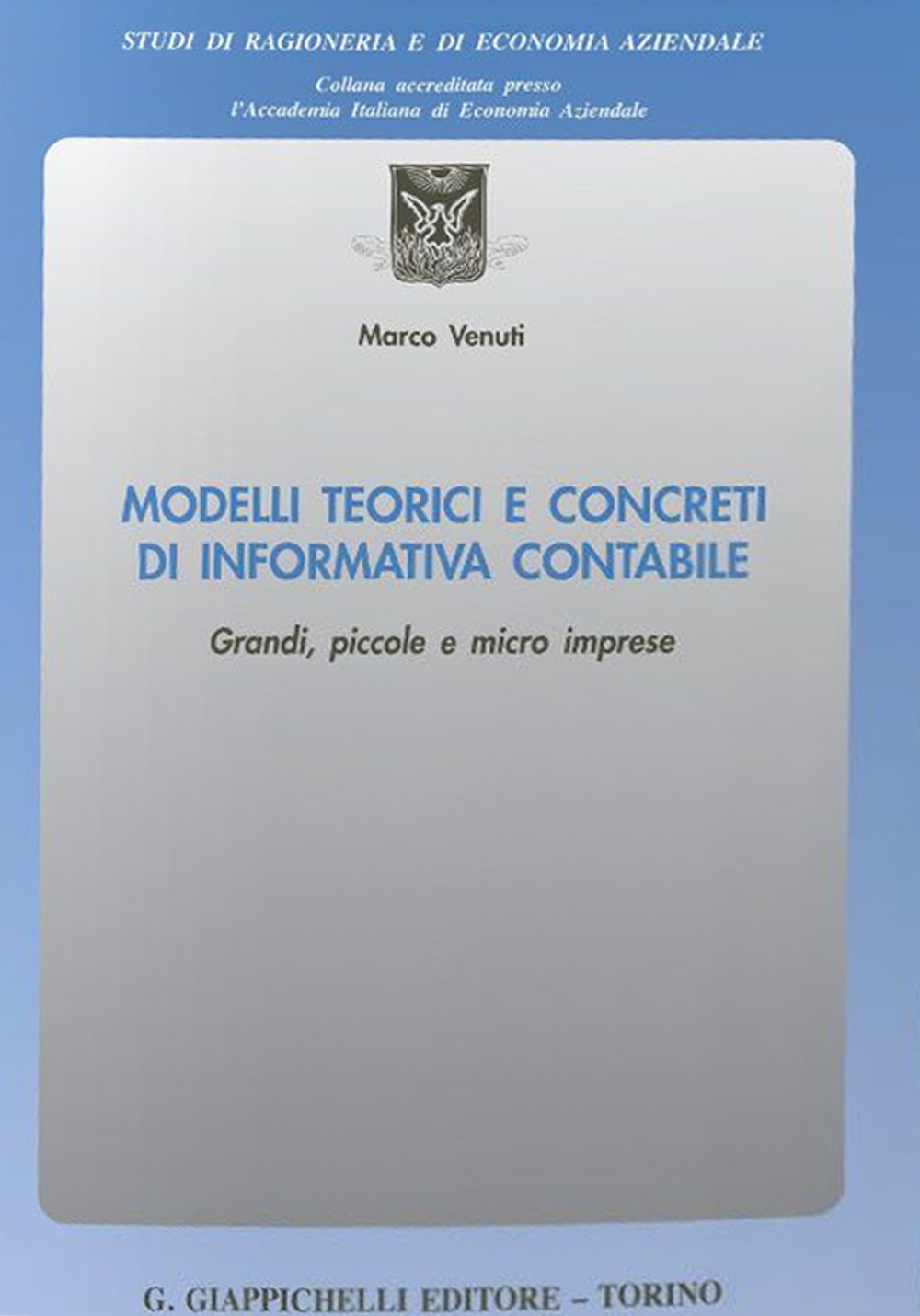 Modelli teorici e concreti di informativa contabile. Grandi, piccole e micro imprese