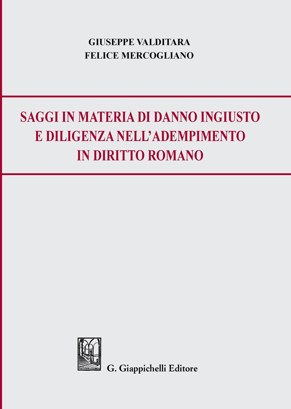 Saggi in materia di danno ingiusto e diligenza nell’adempimento in diritto romano