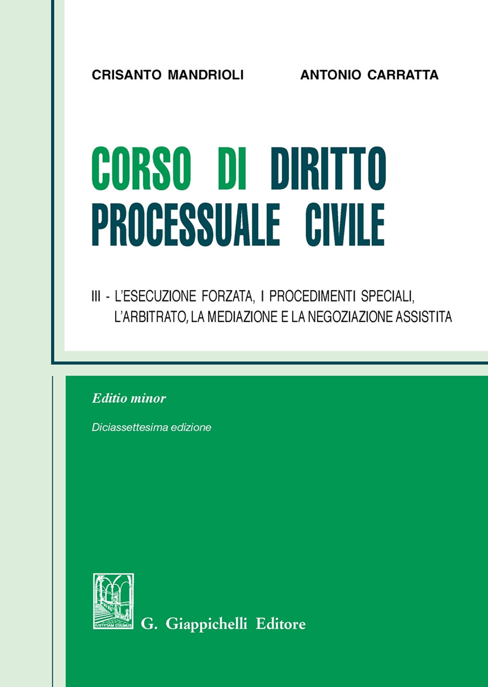 Corso di diritto processuale civile. Ediz. minore. Vol. 3: L' esecuzione forzata, i procedimenti speciali, l'arbitrato, la mediazione e la negoziazione assistita
