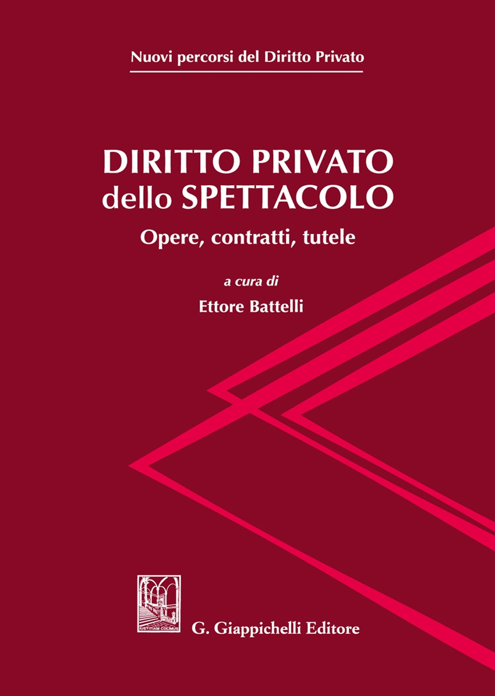 Diritto privato dello spettacolo. Opere, contratti, tutele