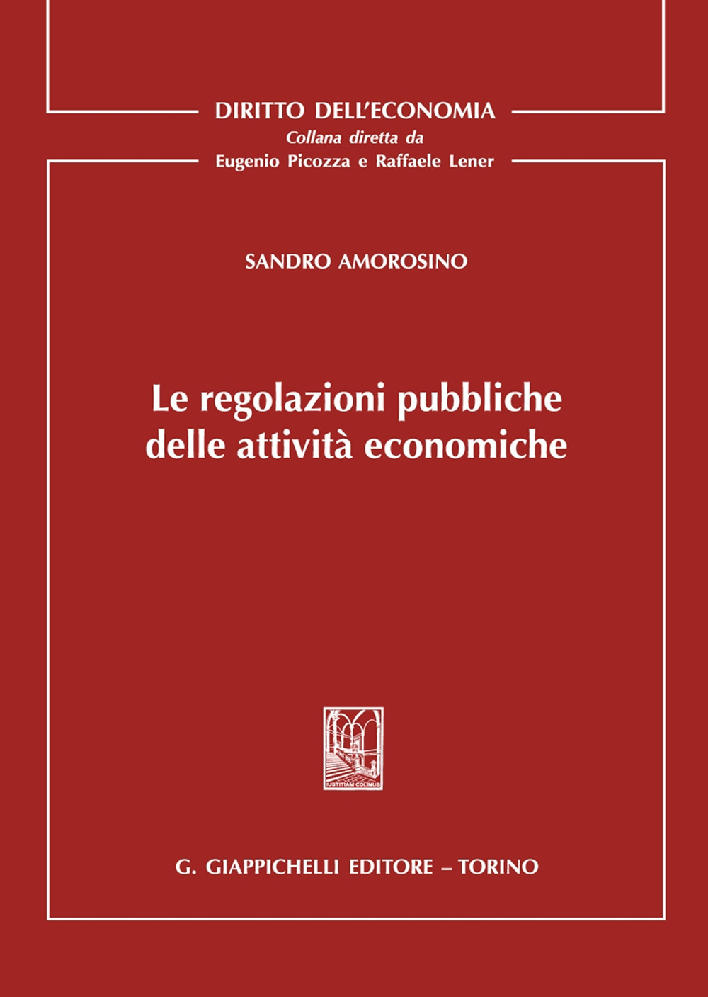 Le regolazioni pubbliche delle attività economiche