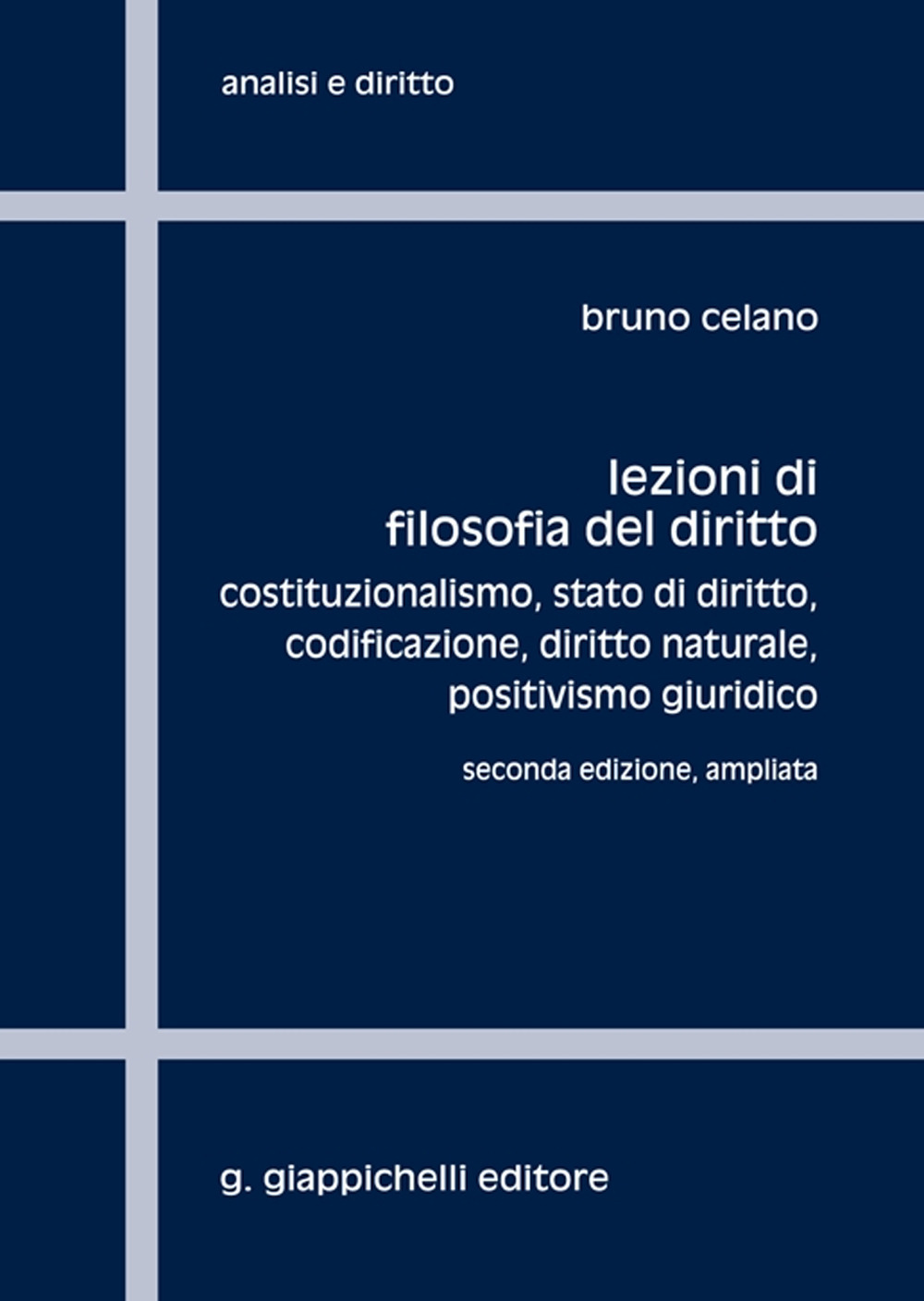 Lezioni di filosofia del diritto. Costituzionalismo, Stato di diritto, codificazione, positivismo giuridico