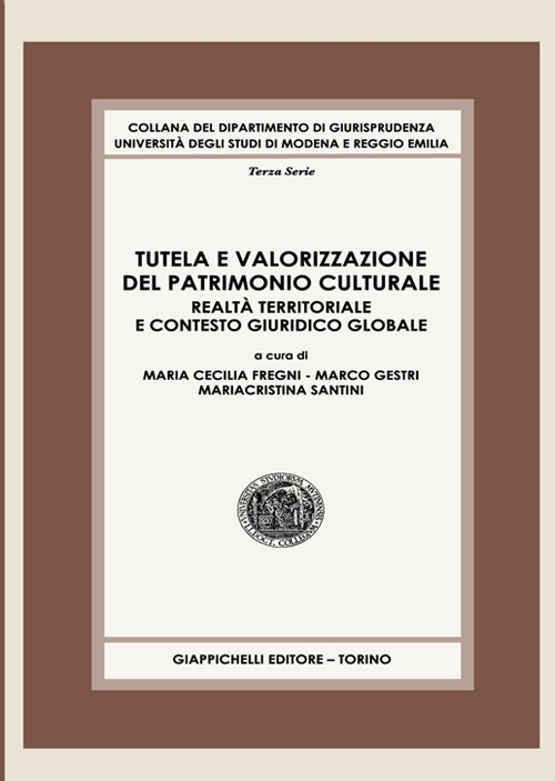 Tutela e valorizzazione del patrimonio culturale. Realtà territoriale e contesto giuridico globale