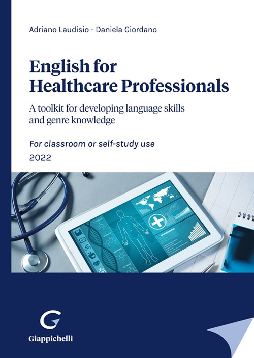 English for Healthcare Professionals. A toolkit for developing language skills and genre knowledge. For classroom or self-study use 2022
