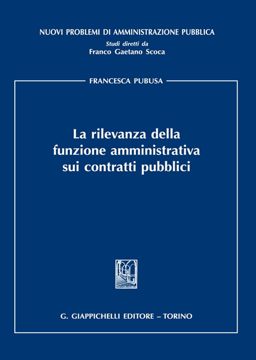 La rilevanza della funzione amministrativa sui contratti pubblici