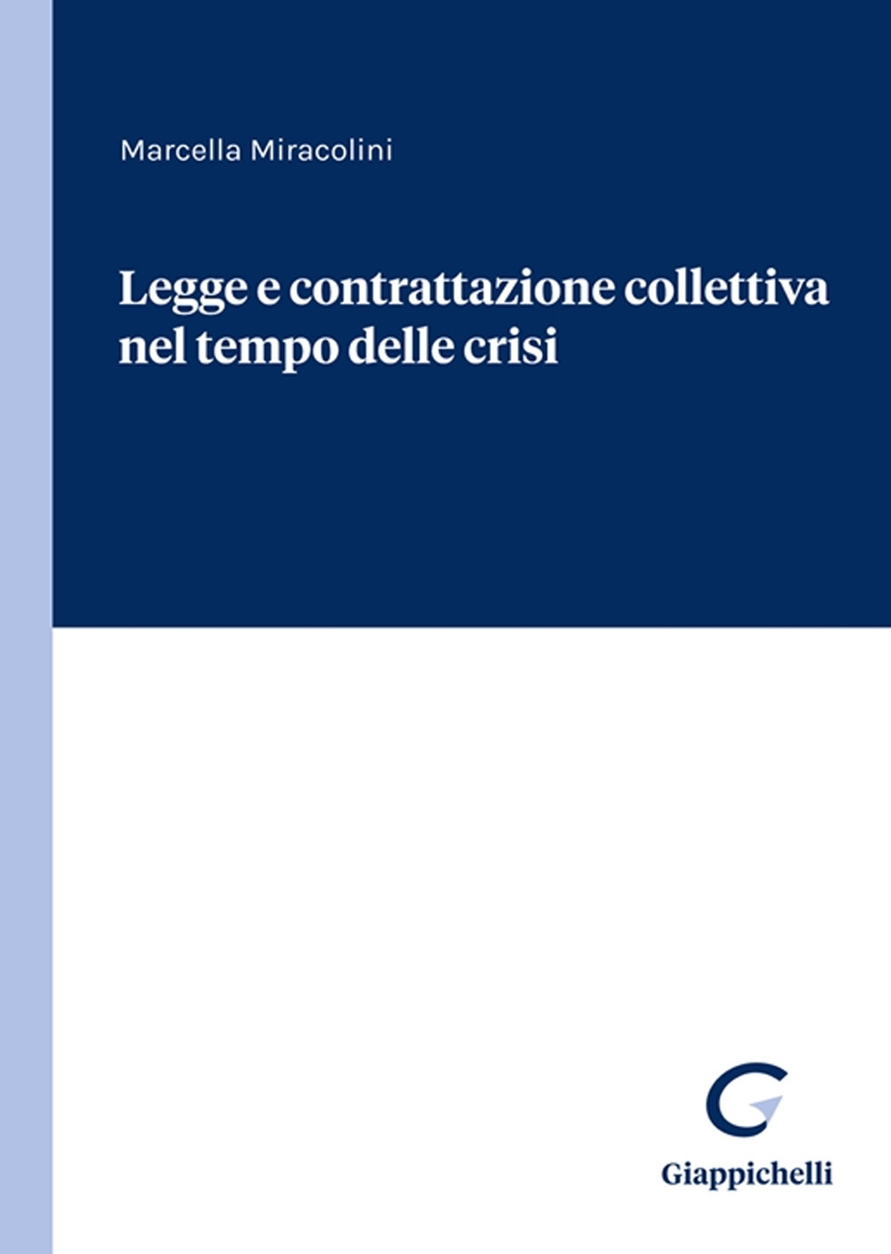 Legge e contrattazione collettiva nel tempo delle crisi