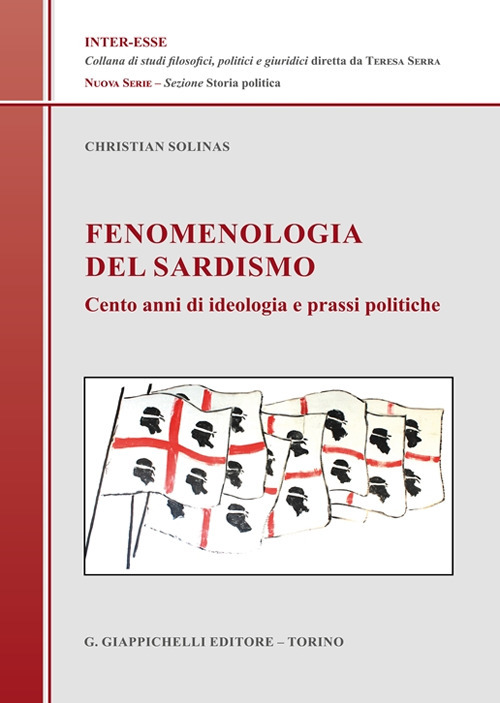 Fenomenologia del sardismo. Cento anni di ideologia e prassi politiche