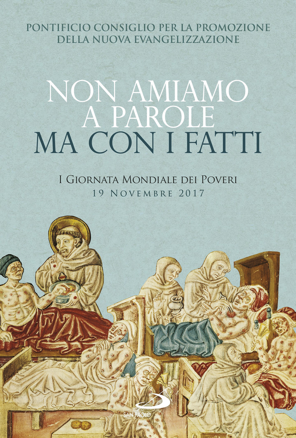 Non amiamo a parole ma con i fatti. I giornata mondiale dei poveri. 19 novembre 2017. Sussidio pastorale