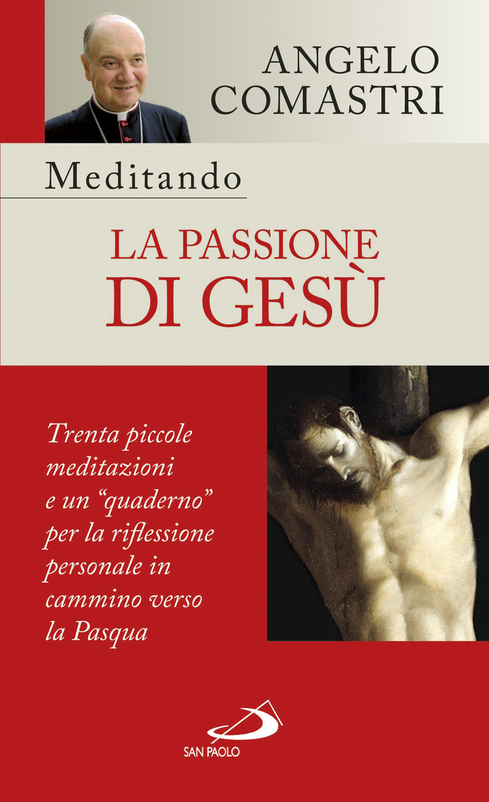 Meditando la passione di Gesù. Trenta piccole meditazioni e un «quaderno» per la riflessione personale