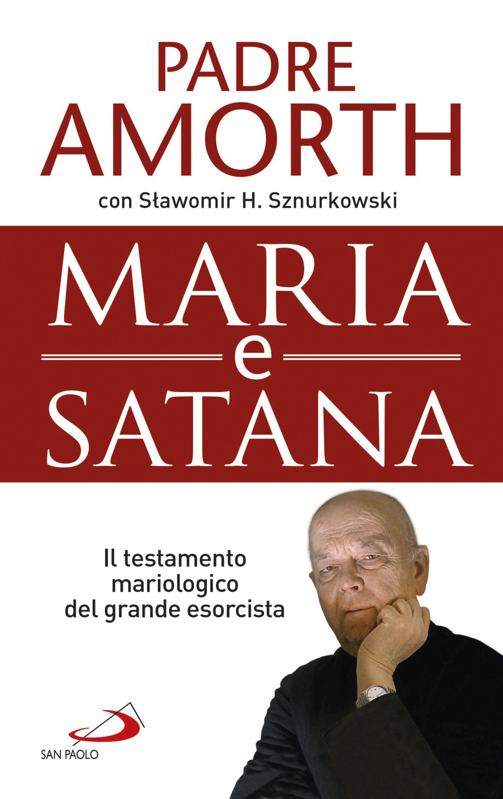 Maria e Satana. Il testamento mariologico del grande esorcista