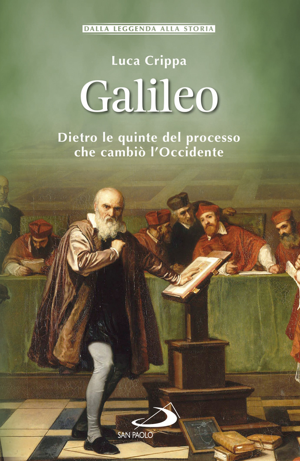 Galileo. Dietro le quinte del processo che cambiò l’Occidente