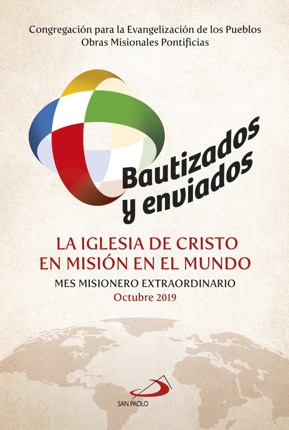 Bautizados y enviados: la Iglesia de Cristo en misión en el mundo. Mes Misionero Extraordinario Octubre 2019