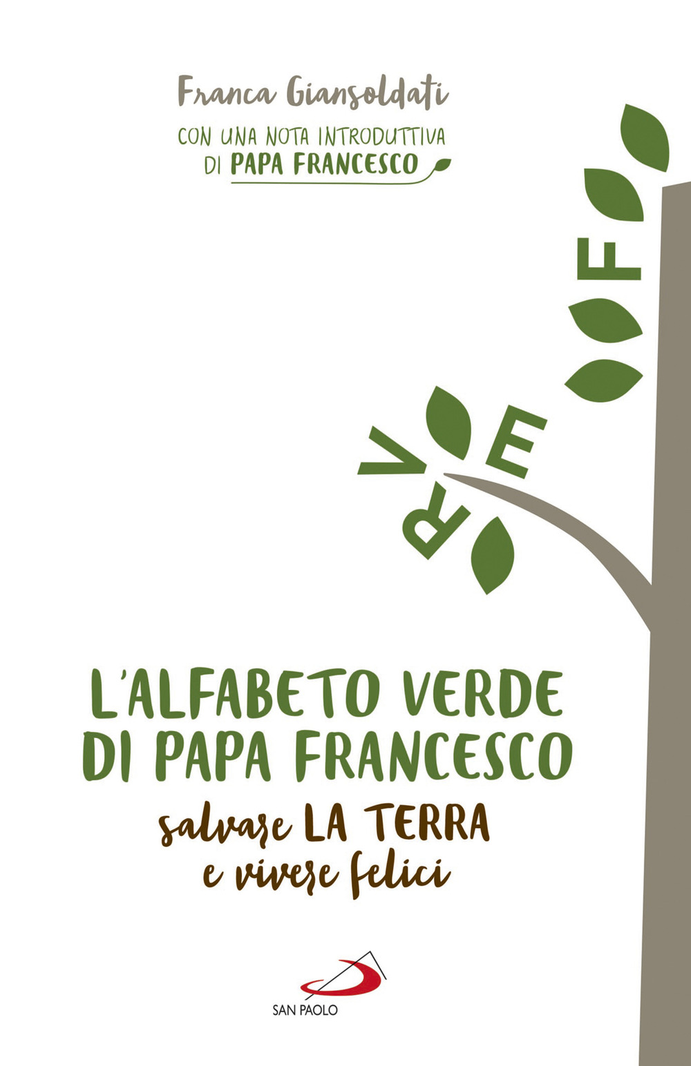 L'alfabeto verde di papa Francesco. Salvare la terra e vivere felici