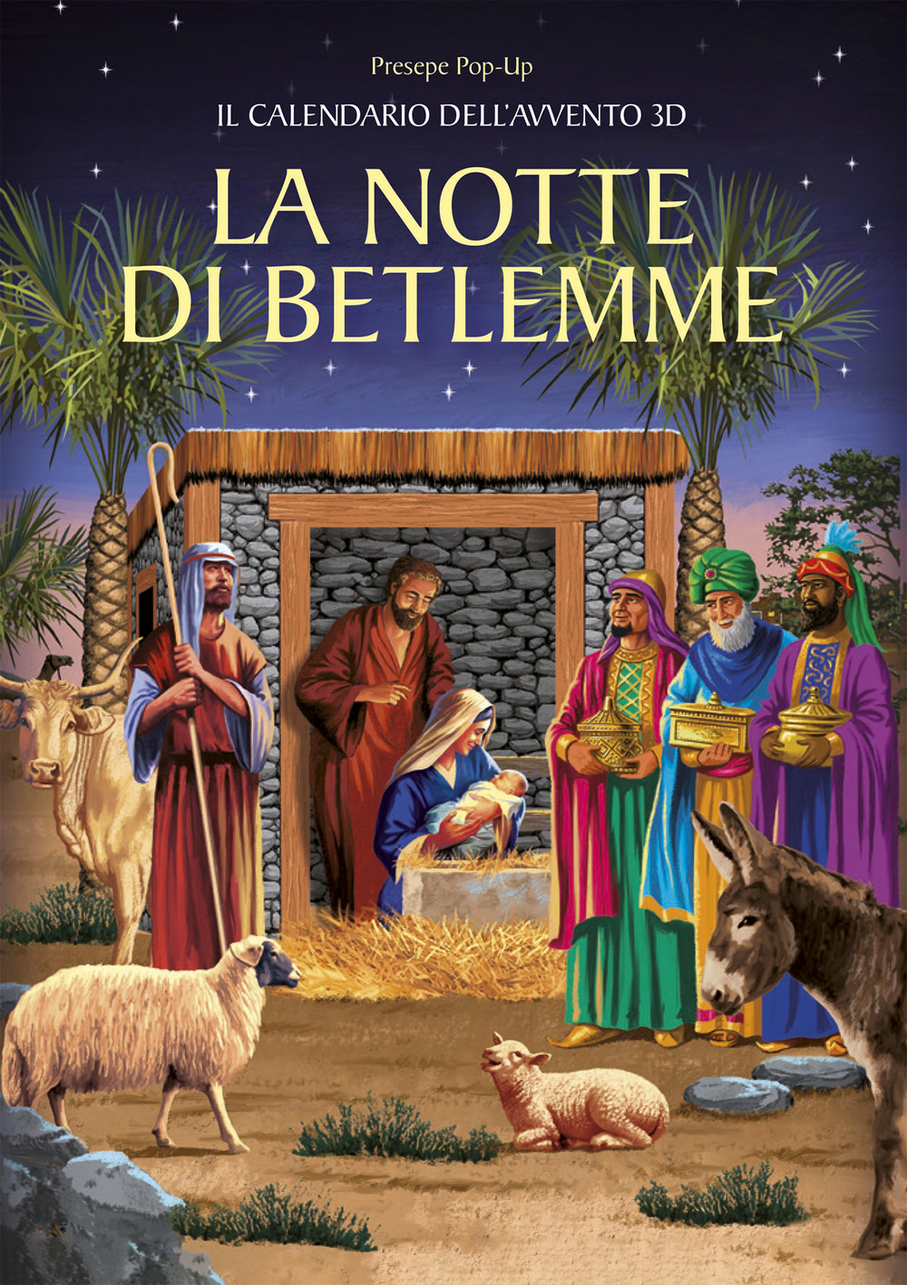La notte di Betlemme. Calendario dell'Avvento 3D. Presepe pop-up