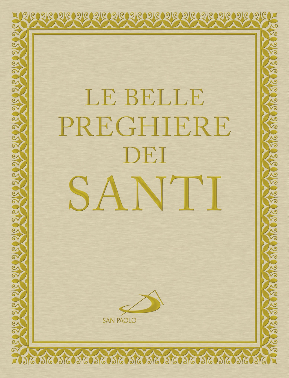 Le belle preghiere dei santi. Una storia d'amore lunga 2000 anni