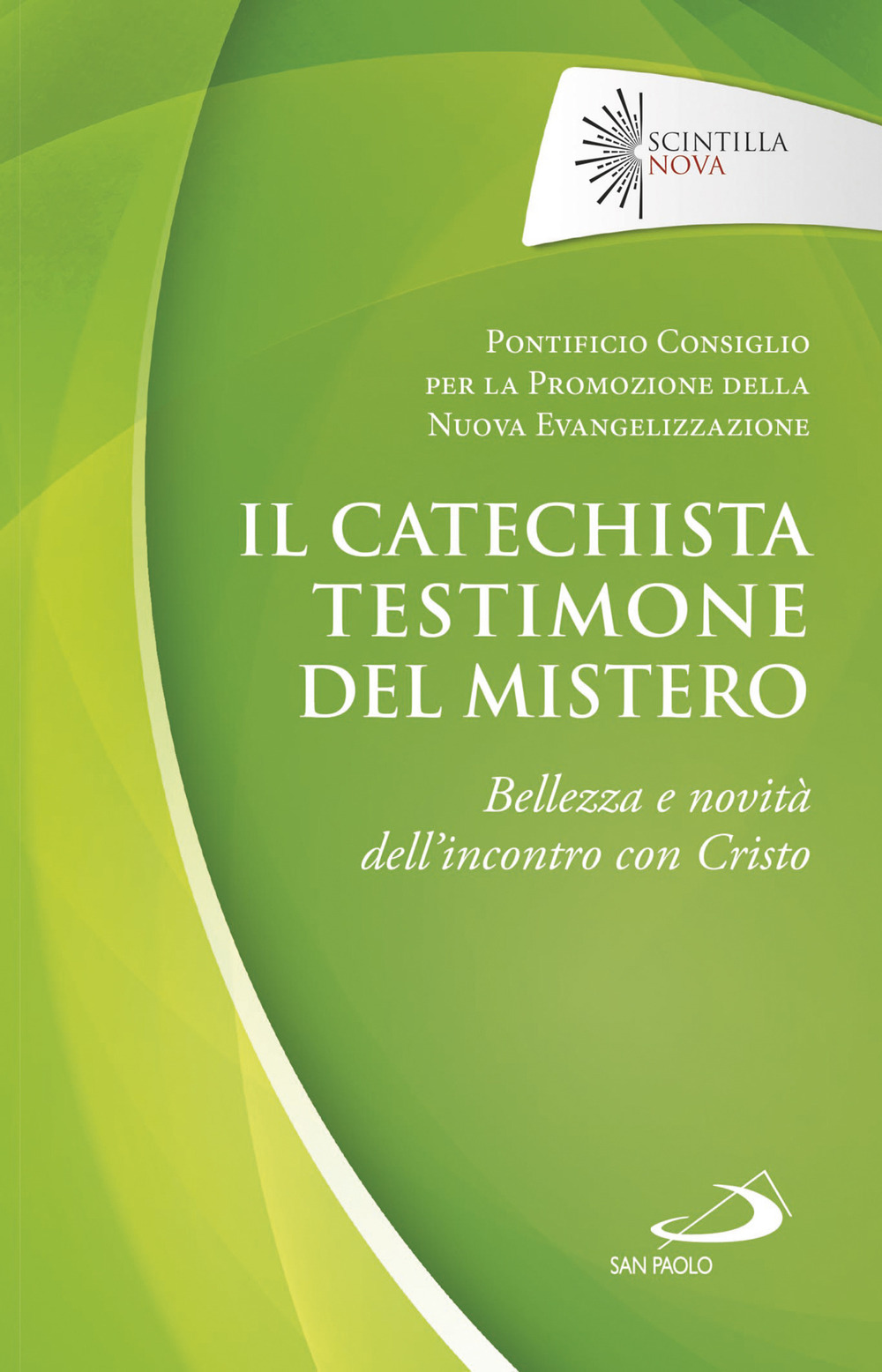 Il catechista testimone del mistero. Bellezza e novità dell’incontro con Cristo