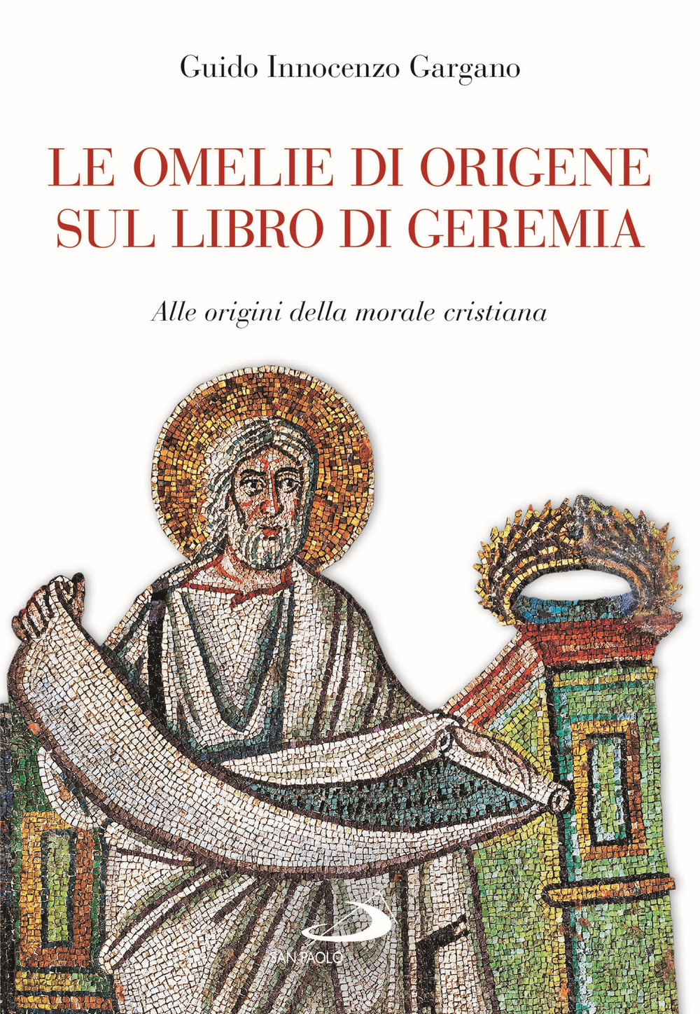 Le omelie di Origene sul libro di Geremi. Alle origini della morale cristiana